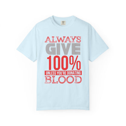 Always Give 100% - T-Shirt