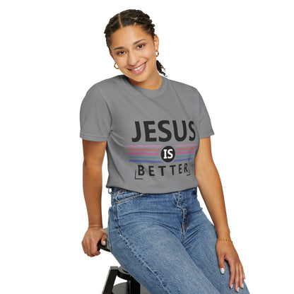 Jesus Is Better - T-Shirt