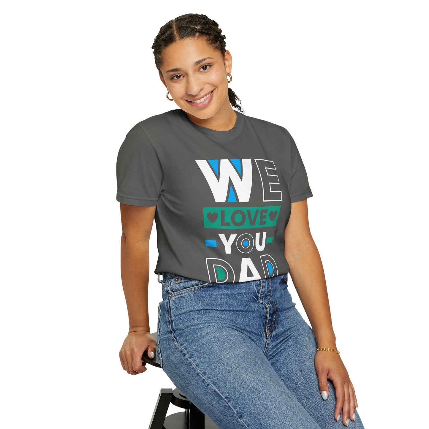 We Love You Dad - T-Shirt