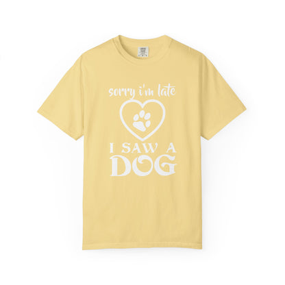 Sorry Im Late Dogs - T-Shirt