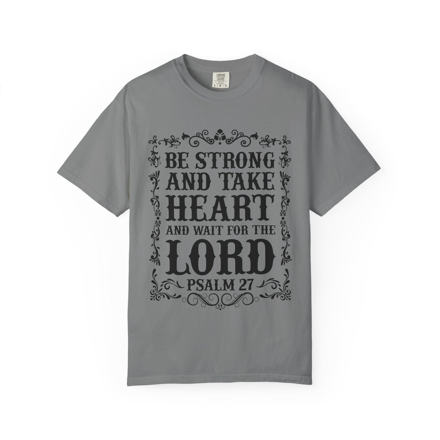 Be Strong And Take Heart Psalm 27 T-Shirt