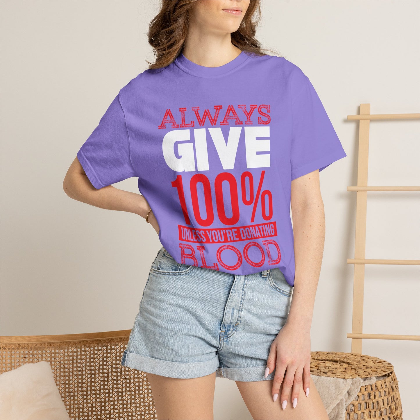 Always Give 100% - T-Shirt