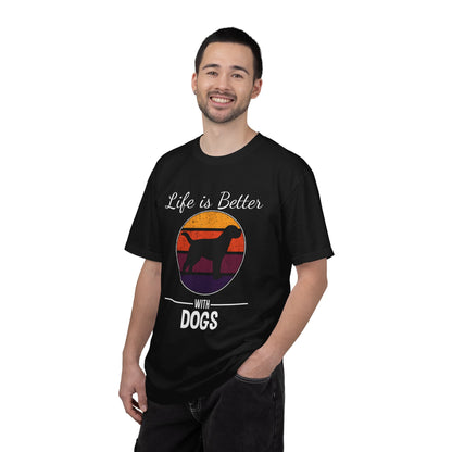 Life is Better With Dogs - T-Shirt