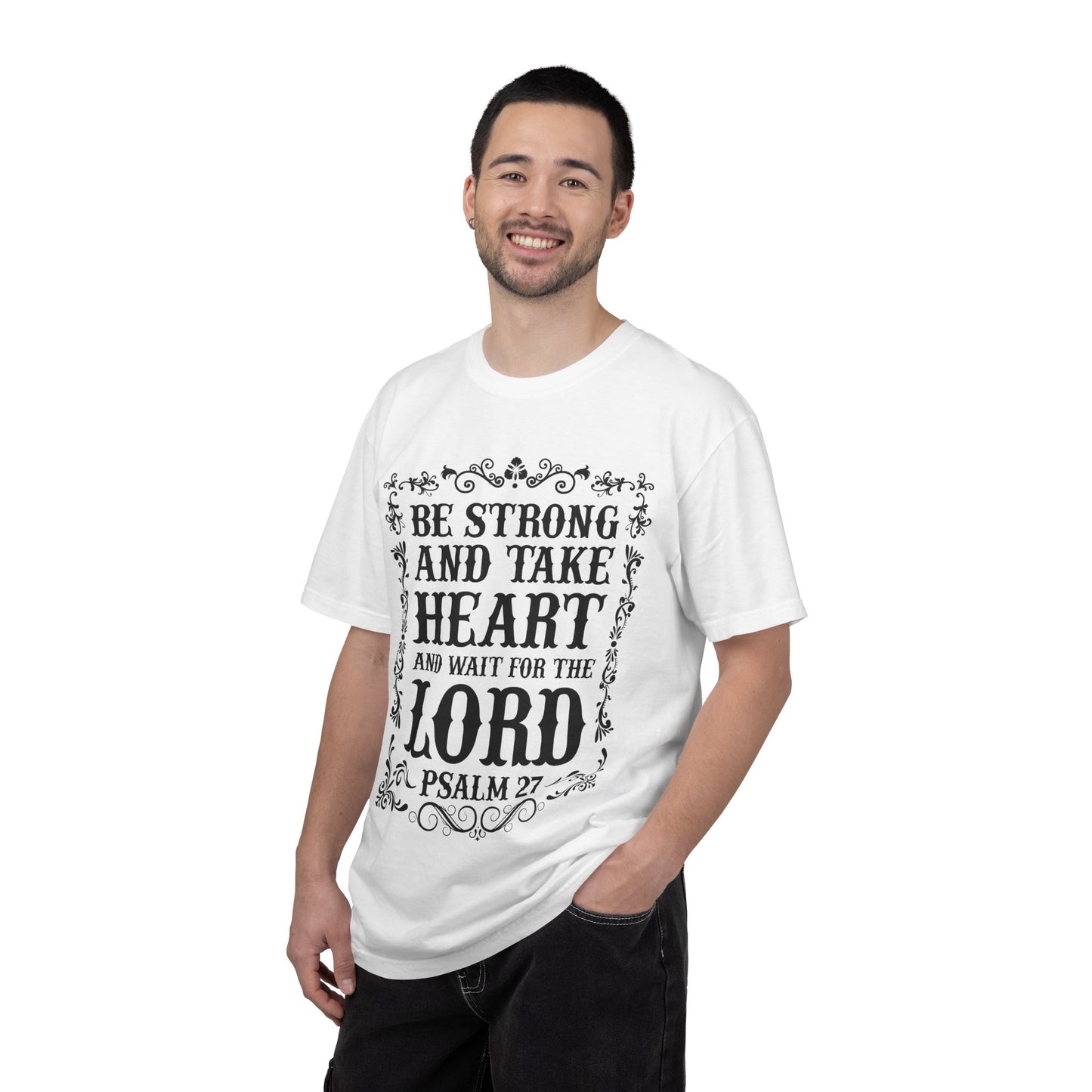 Be Strong And Take Heart Psalm 27 T-Shirt