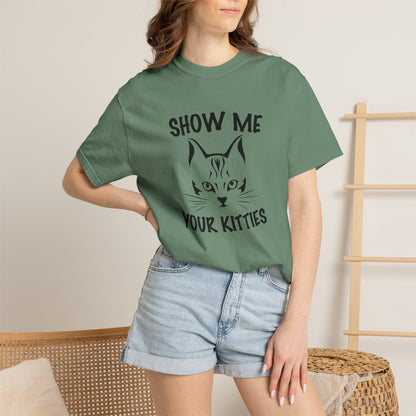 Show Me Your Kitties Cat - T-Shirt