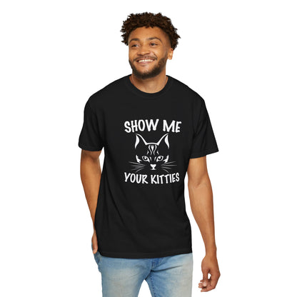 Show Me Your Kitties Cat - T-Shirt
