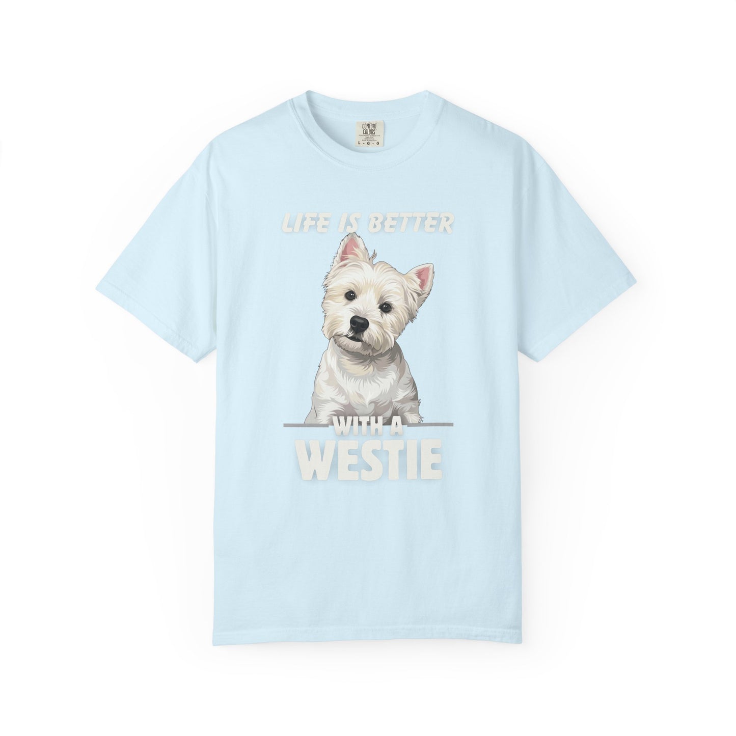Life is Better Westie Dog - T-Shirt