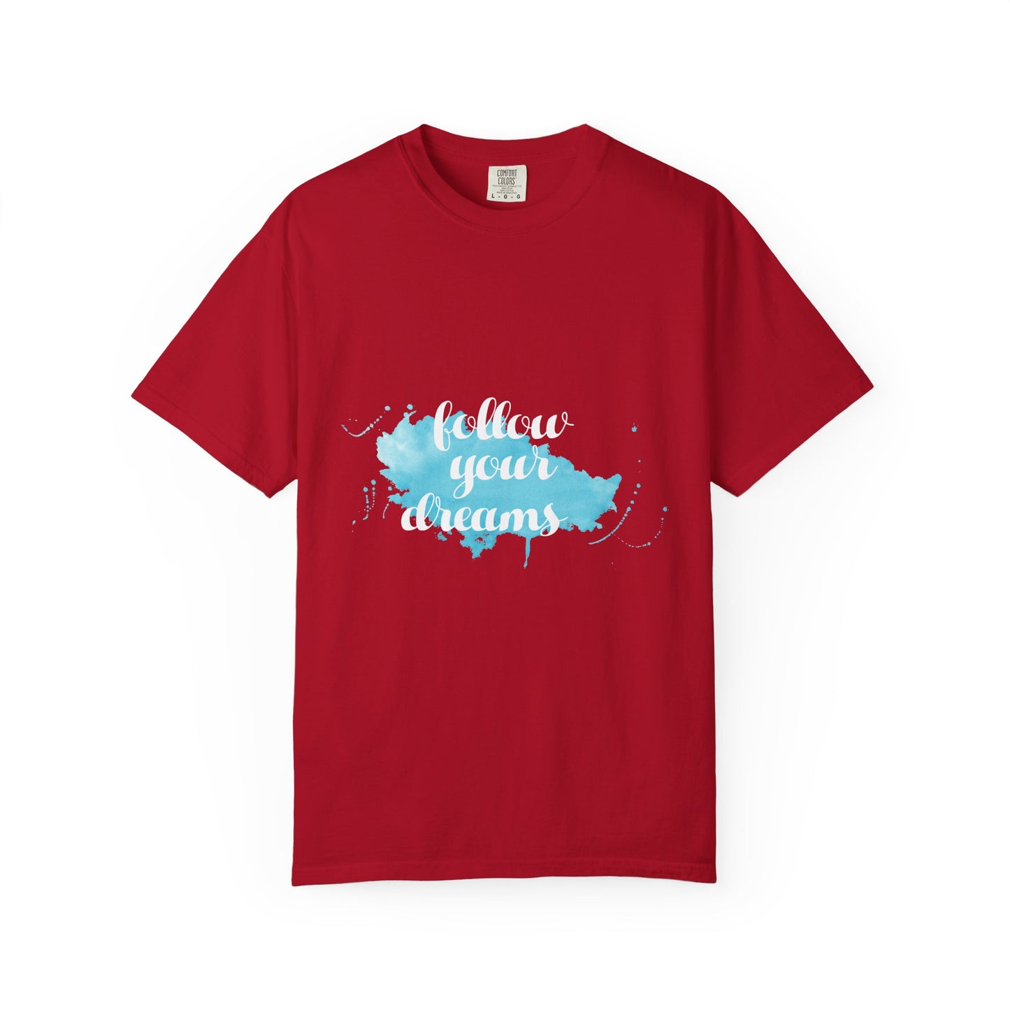Follow Your Dreams - T-Shirt