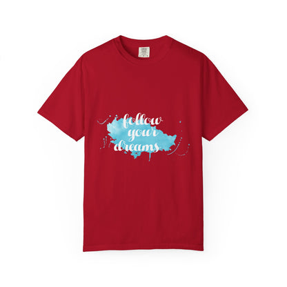 Follow Your Dreams - T-Shirt