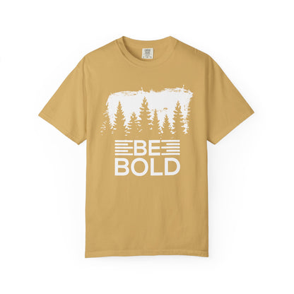 Be Bold - T-Shirt