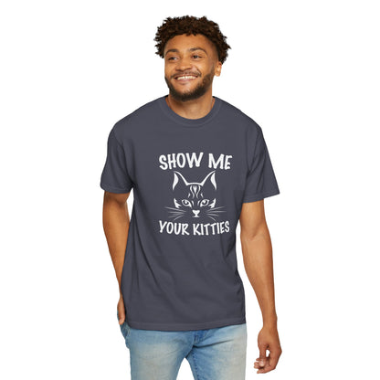 Show Me Your Kitties Cat - T-Shirt