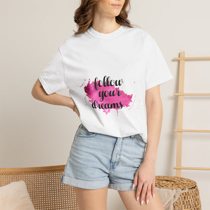 Follow Your Dreams - T-Shirt