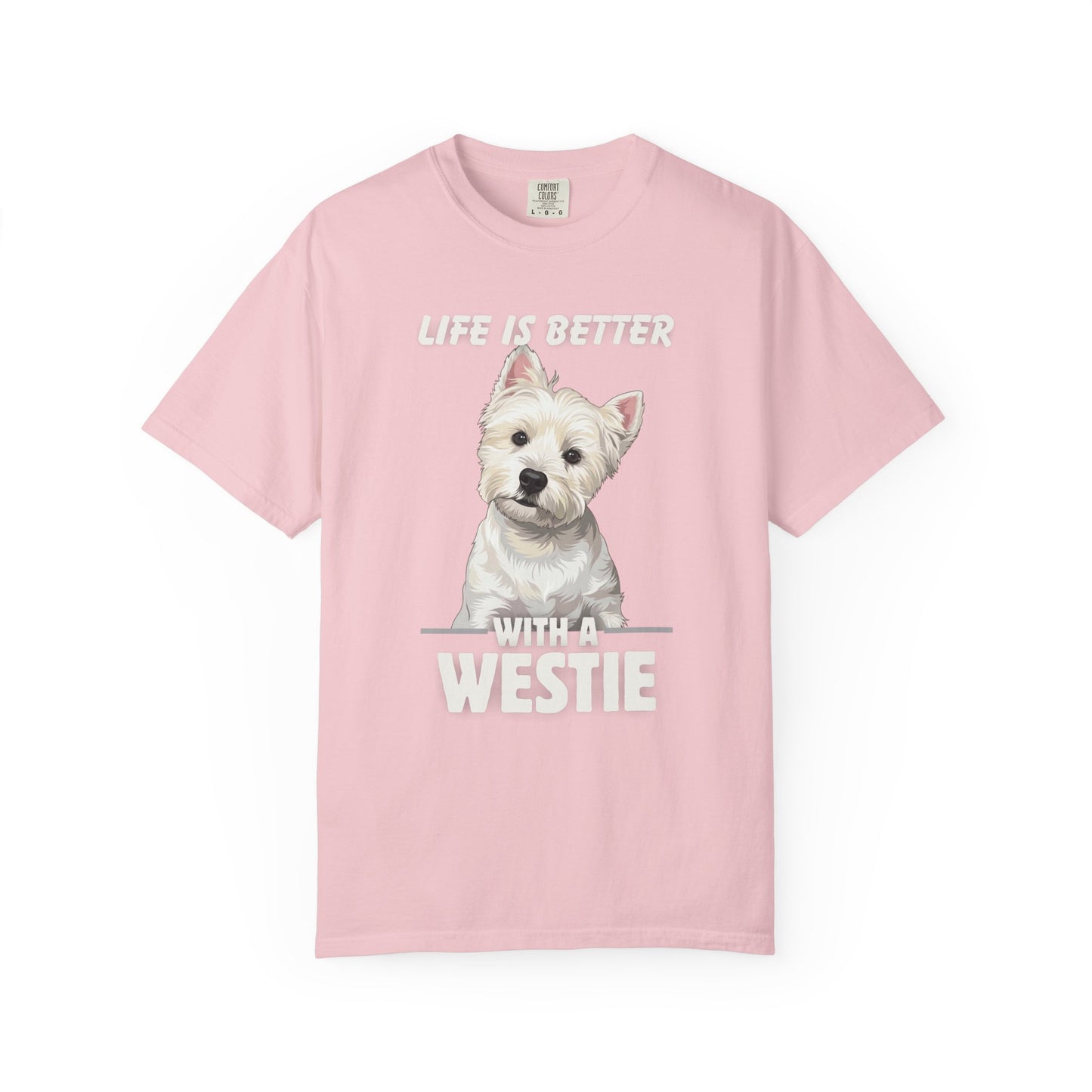 Life is Better Westie Dog - T-Shirt