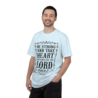 Be Strong And Take Heart Psalm 27 T-Shirt