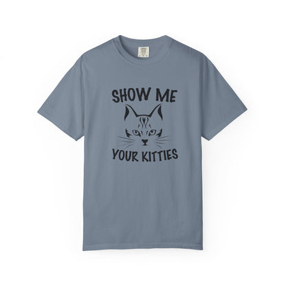 Show Me Your Kitties Cat - T-Shirt
