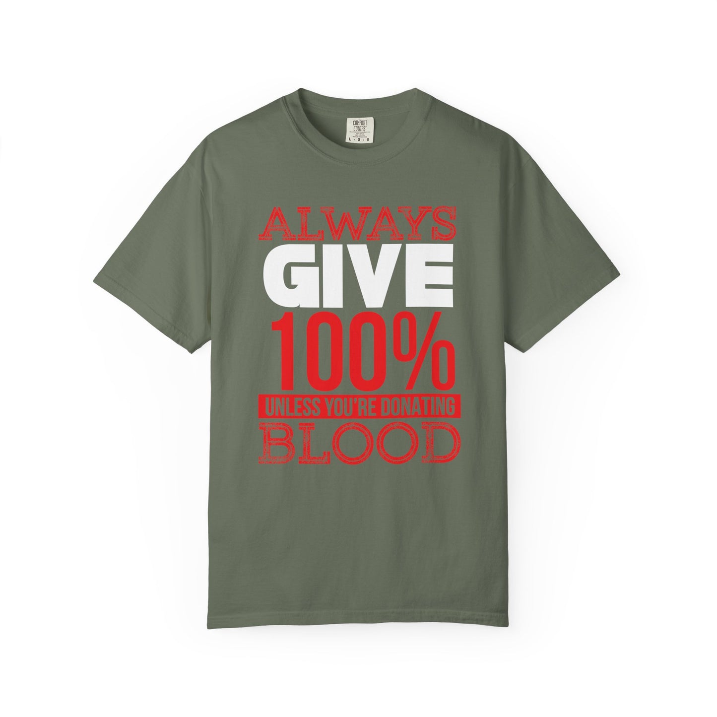 Always Give 100% - T-Shirt