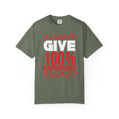 Always Give 100% - T-Shirt