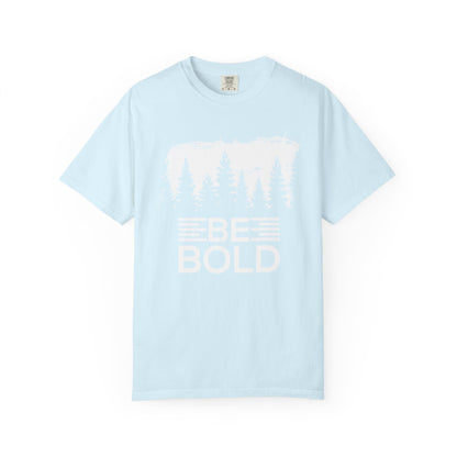 Be Bold - T-Shirt