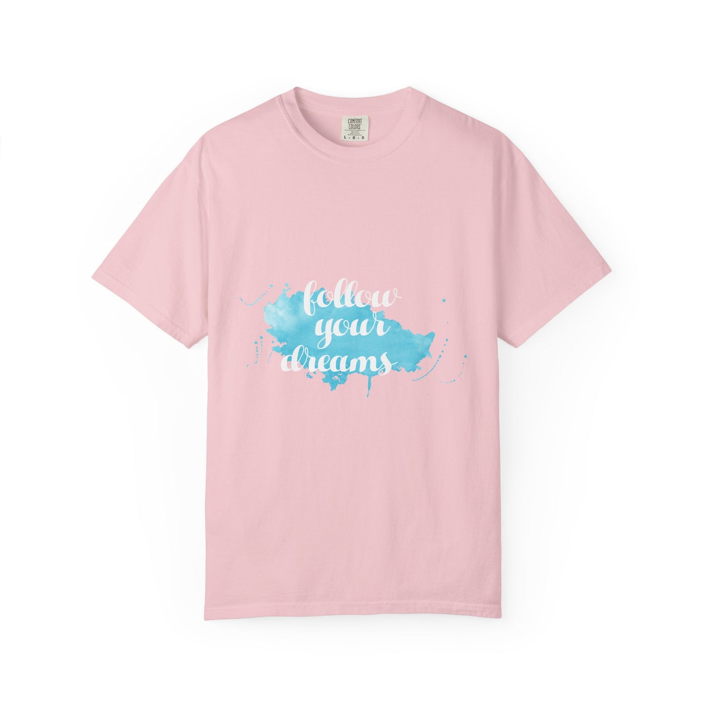 Follow Your Dreams - T-Shirt