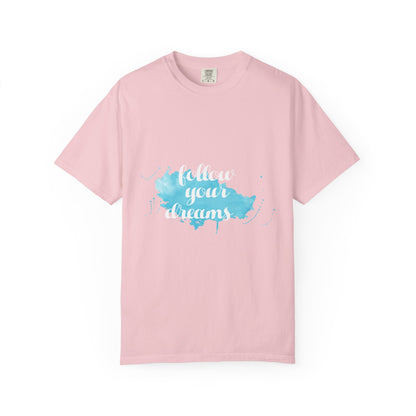Follow Your Dreams - T-Shirt