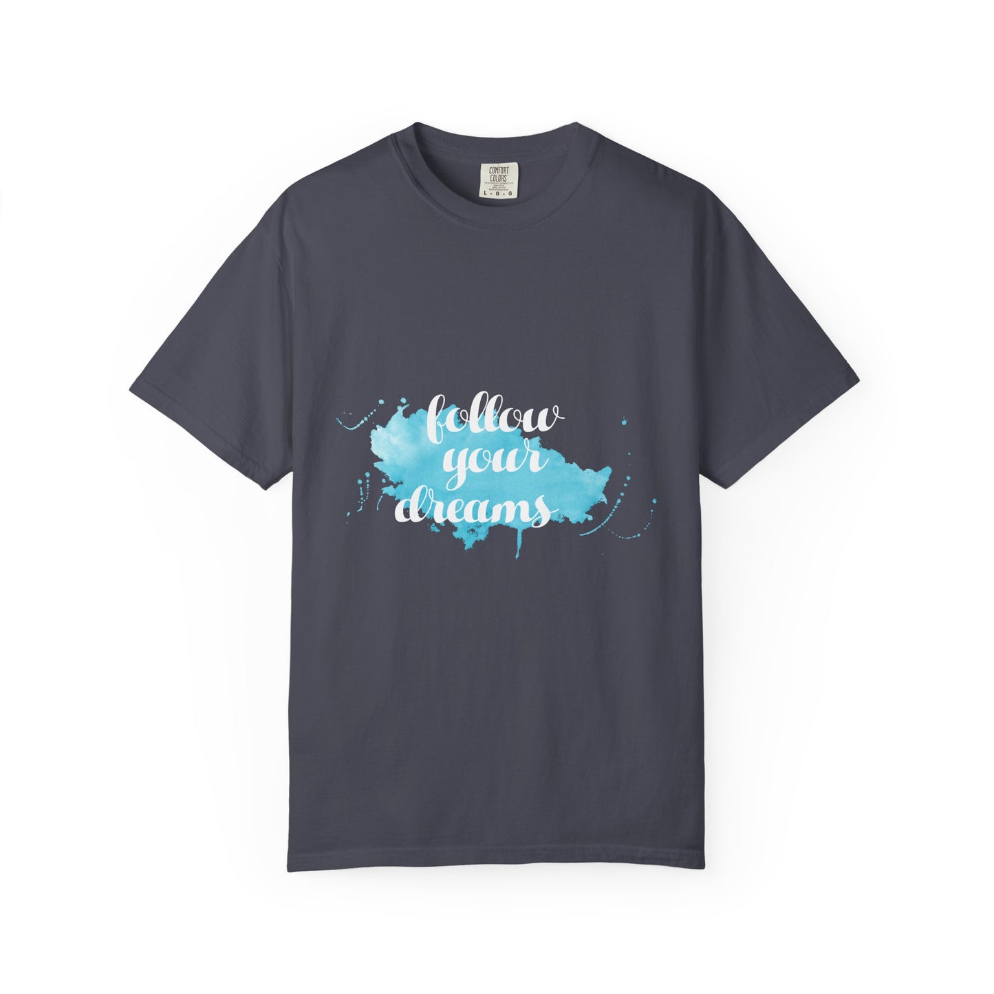 Follow Your Dreams - T-Shirt