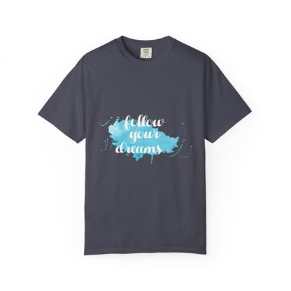 Follow Your Dreams - T-Shirt