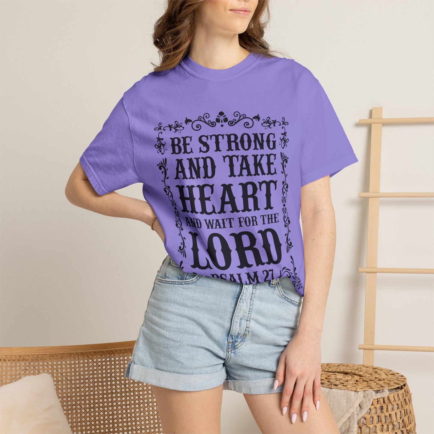 Be Strong And Take Heart Psalm 27 T-Shirt