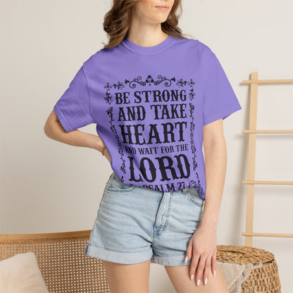 Be Strong And Take Heart Psalm 27 T-Shirt