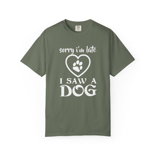 Sorry Im Late Dogs - T-Shirt