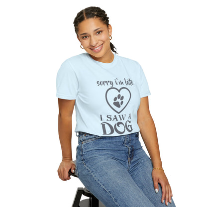 Sorry Im Late Dogs - T-Shirt