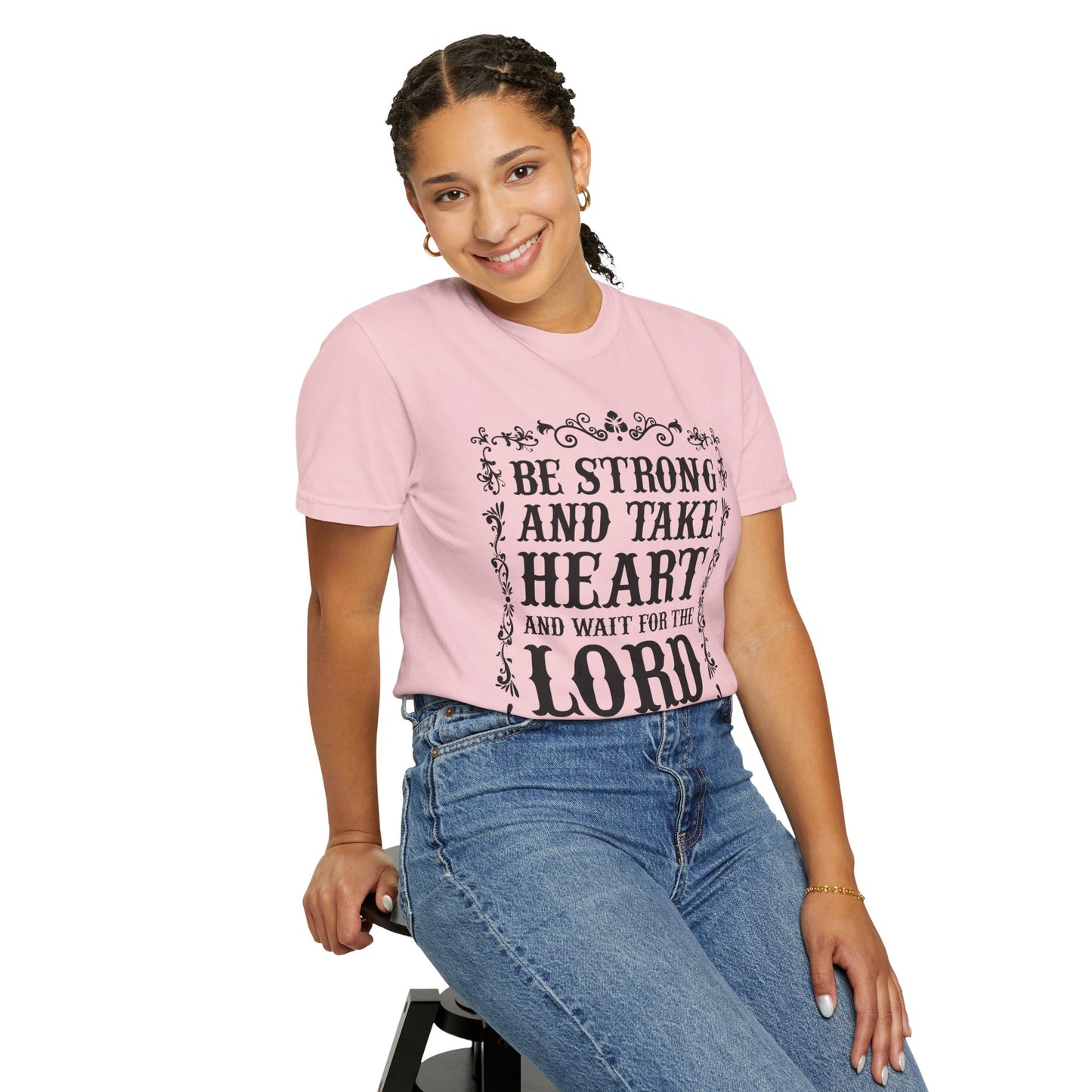 Be Strong And Take Heart Psalm 27 T-Shirt
