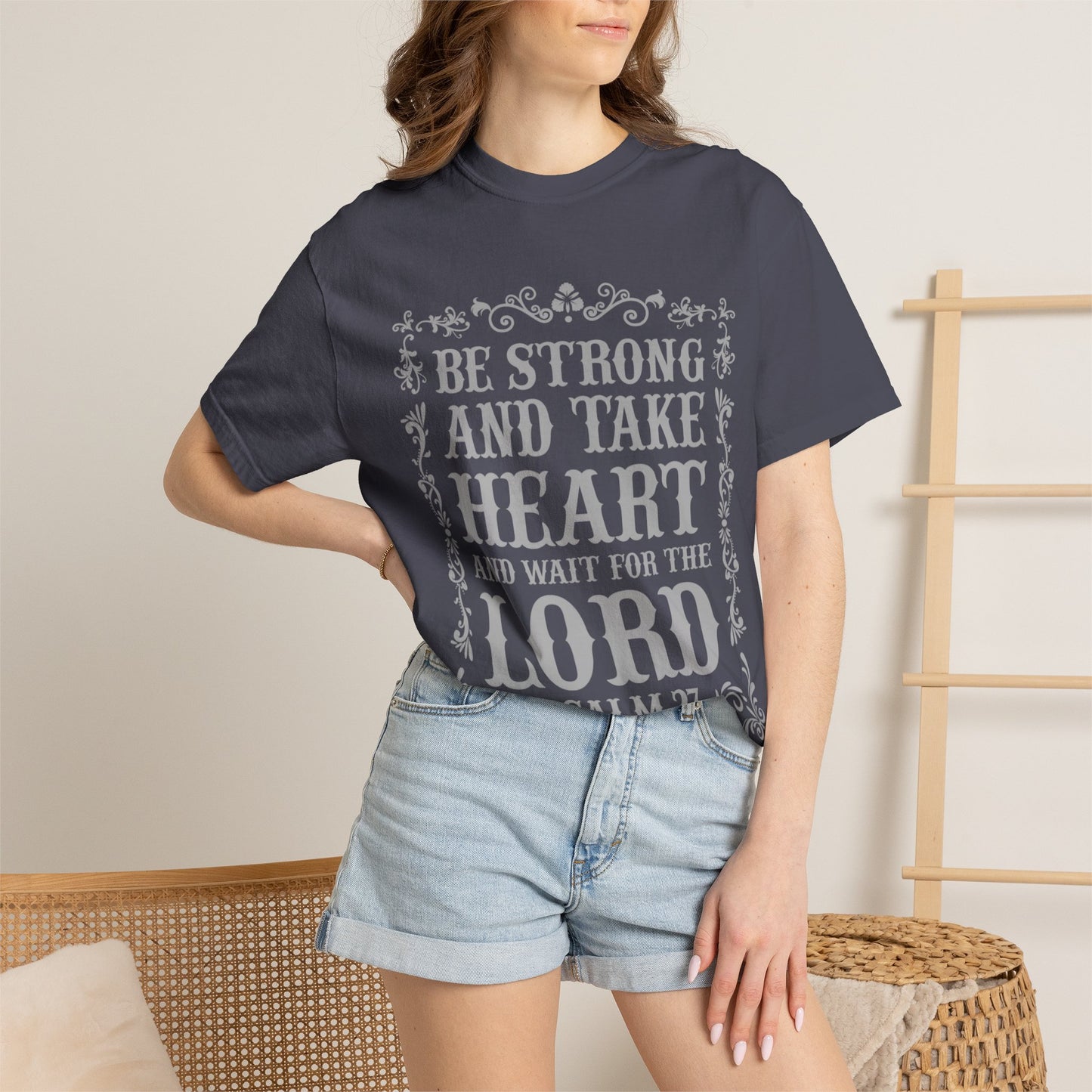 Be Strong And Take Heart Psalm 27 T-Shirt