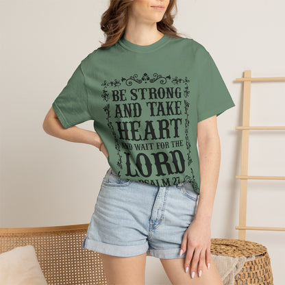 Be Strong And Take Heart Psalm 27 T-Shirt