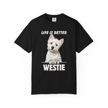 Life is Better Westie Dog - T-Shirt