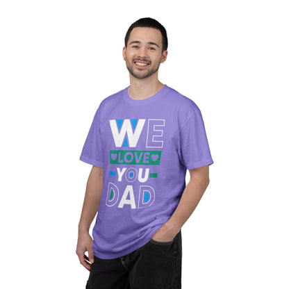 We Love You Dad - T-Shirt