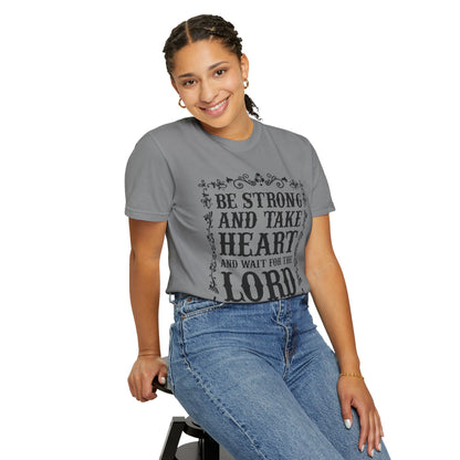 Be Strong And Take Heart Psalm 27 T-Shirt