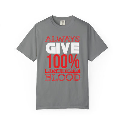 Always Give 100% - T-Shirt