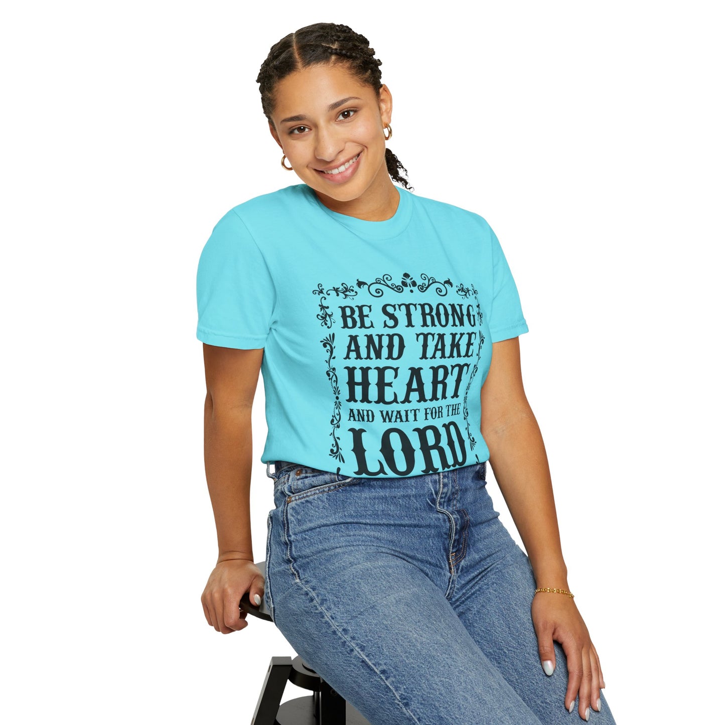 Be Strong And Take Heart Psalm 27 T-Shirt