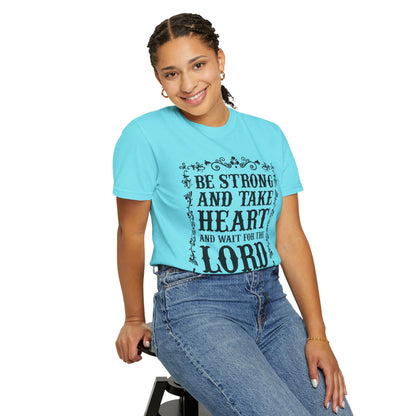 Be Strong And Take Heart Psalm 27 T-Shirt