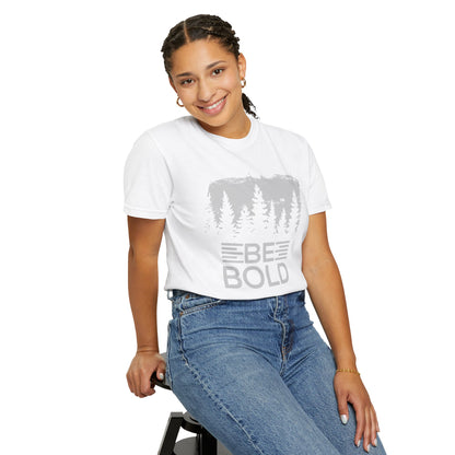 Be Bold - T-Shirt