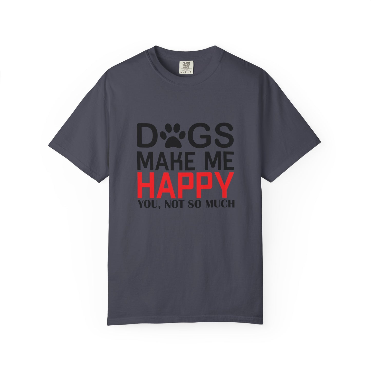 Dogs Make Me Happy Dogs - T-Shirt