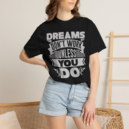 Dreams Works- T-Shirt