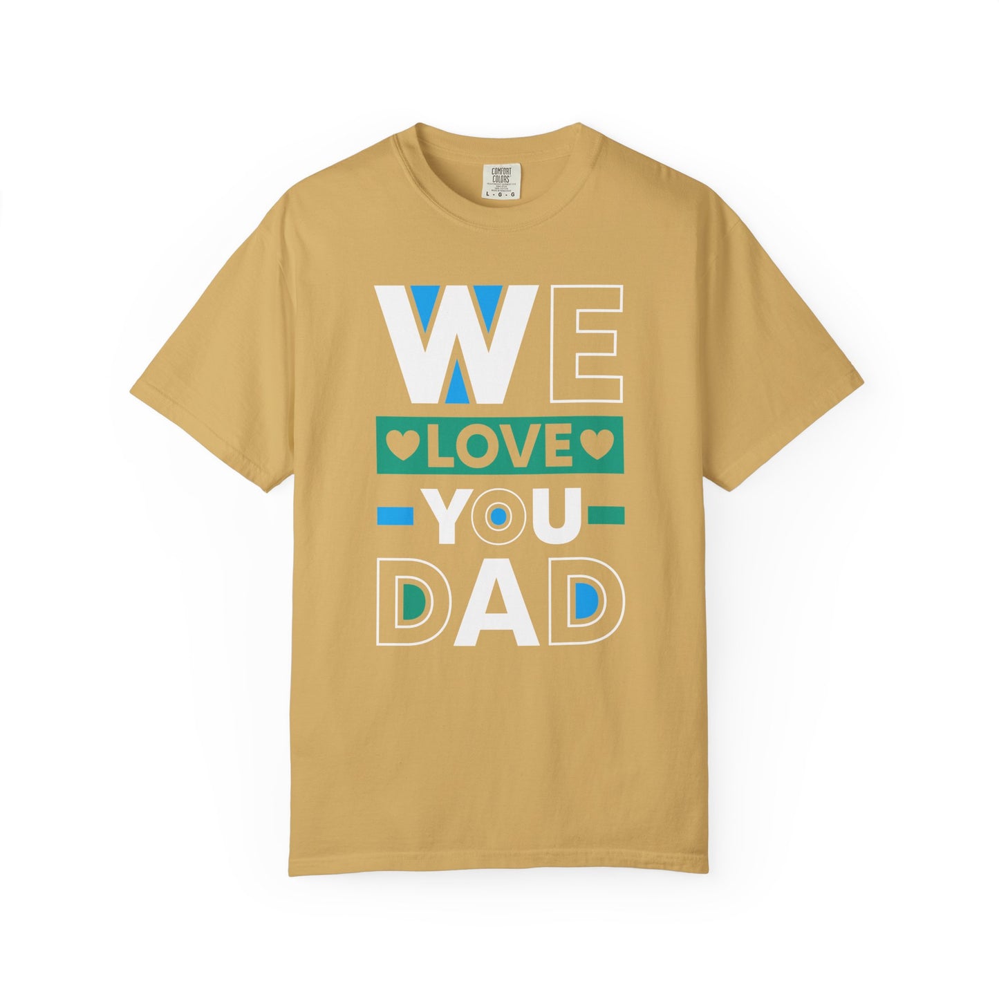 We Love You Dad - T-Shirt