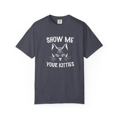 Show Me Your Kitties Cat - T-Shirt
