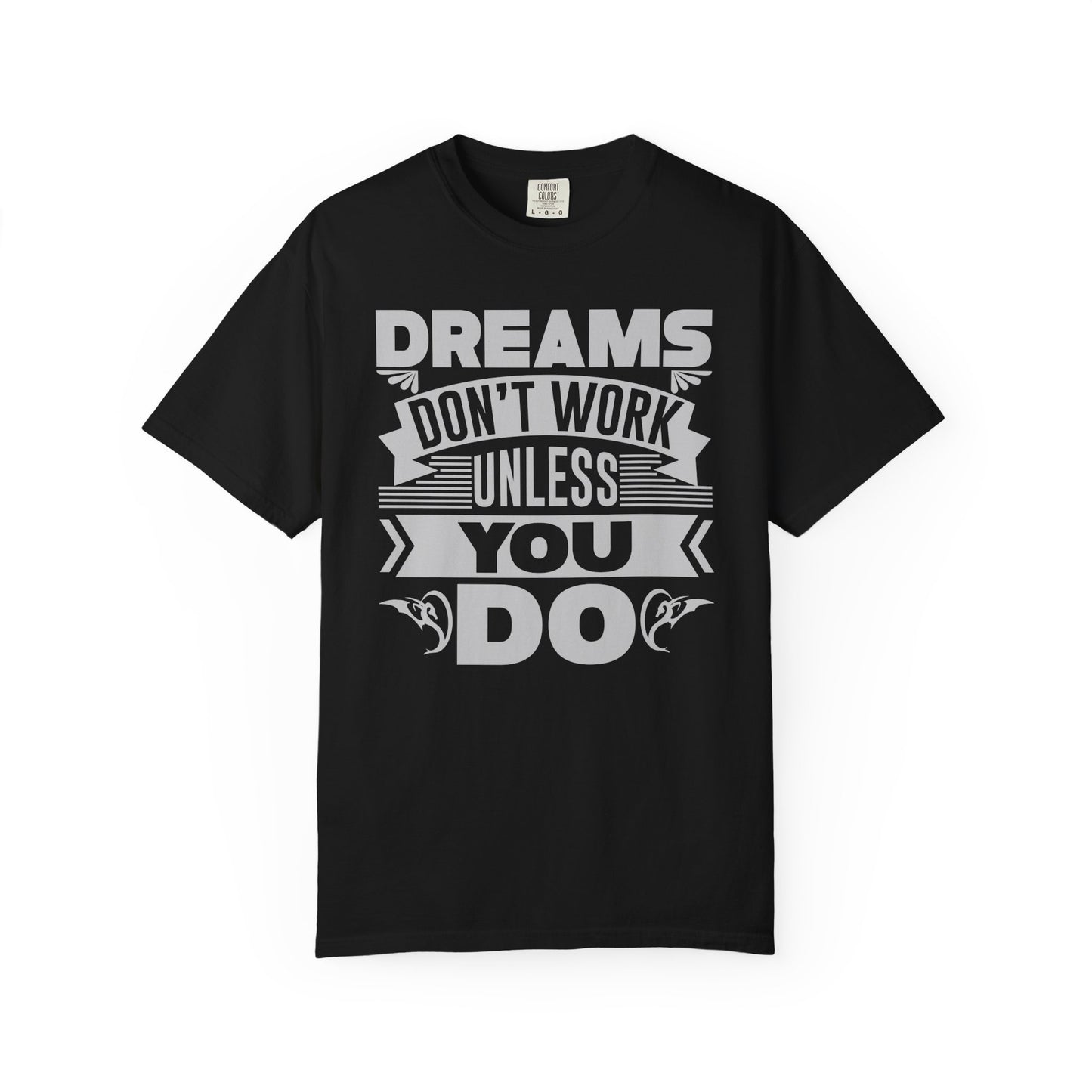 Dreams Works- T-Shirt