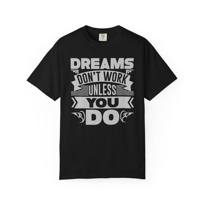 Dreams Works- T-Shirt