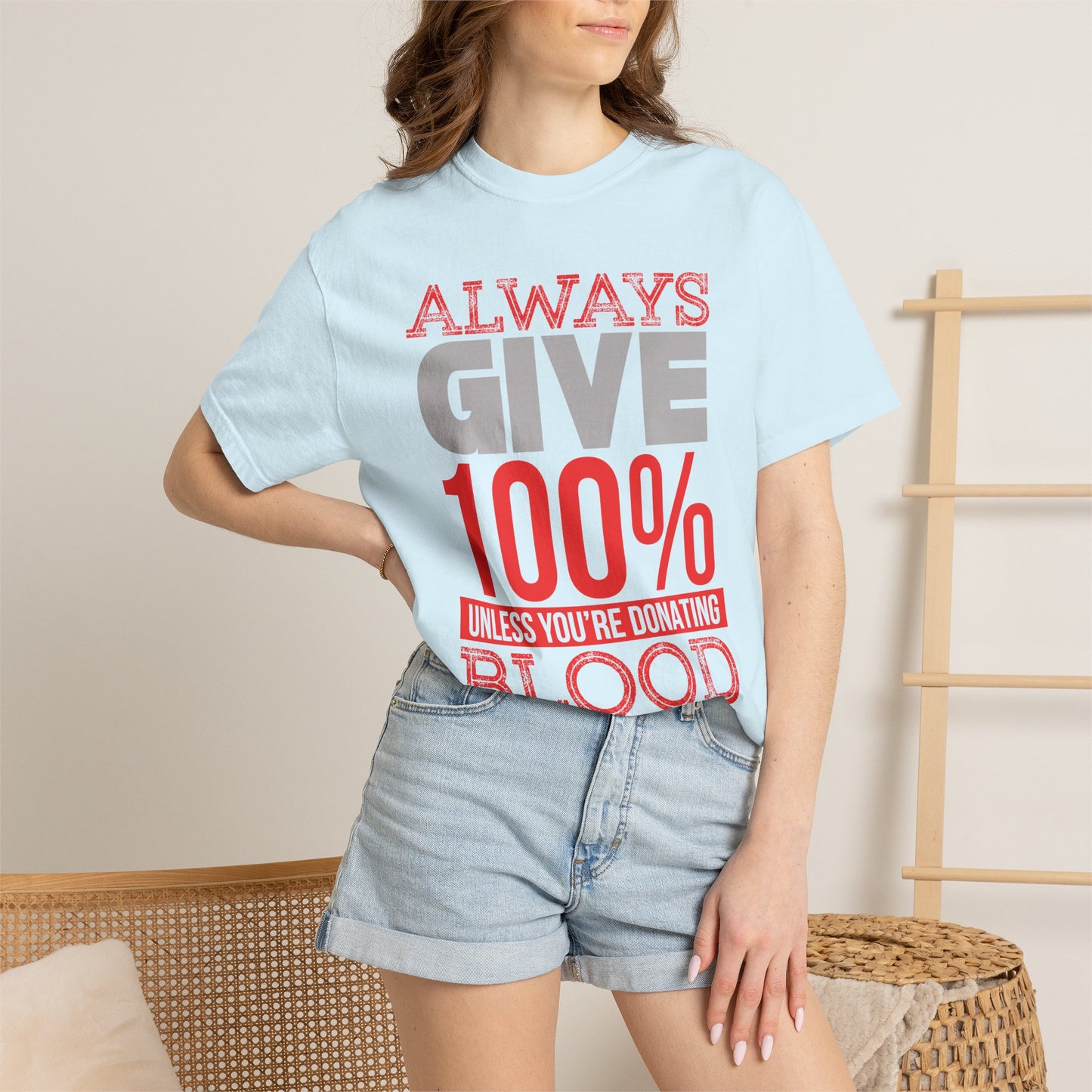 Always Give 100% - T-Shirt