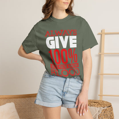 Always Give 100% - T-Shirt