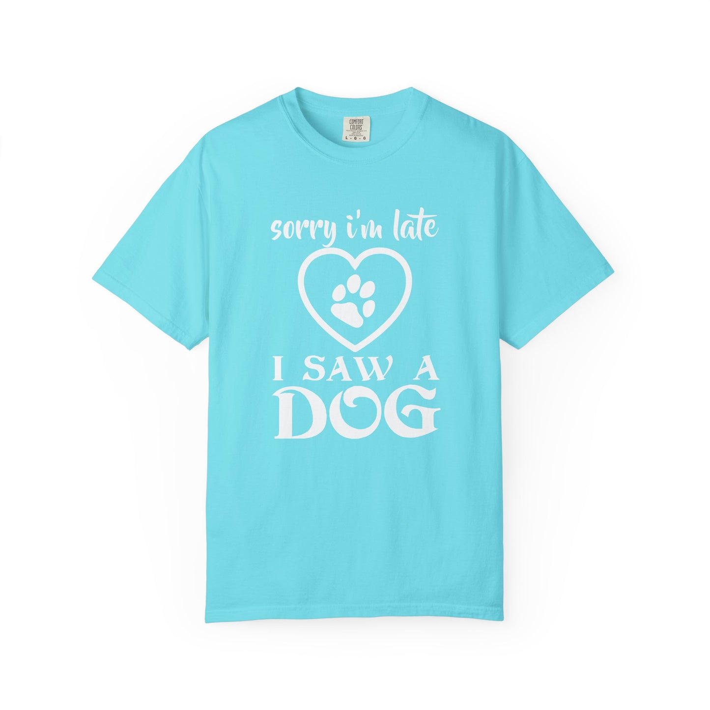 Sorry Im Late Dogs - T-Shirt