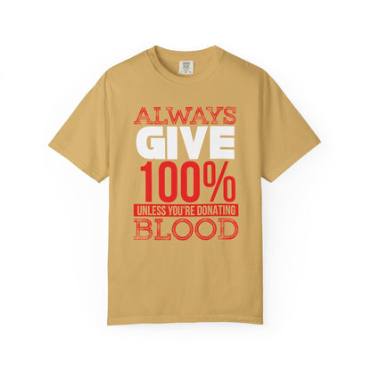 Always Give 100% - T-Shirt